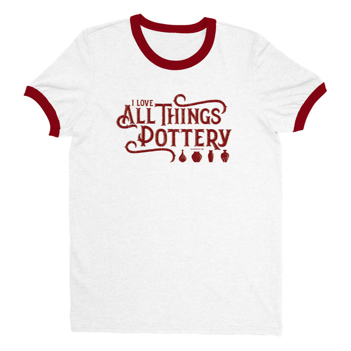 I Love All Things Pottery, Unisex Ringer T-shirt