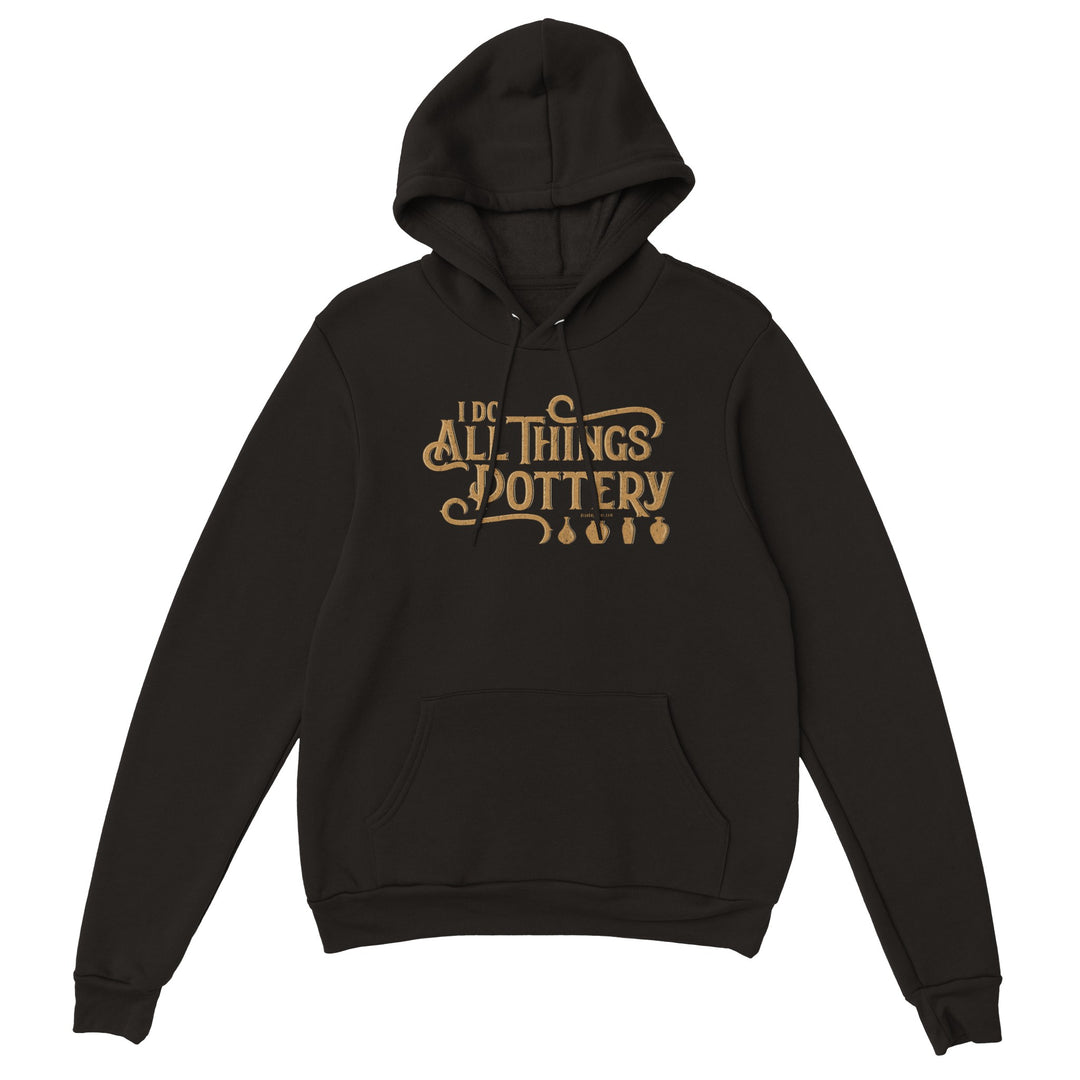 I Do All Things Pottery, Premium Unisex Pullover Hoodie