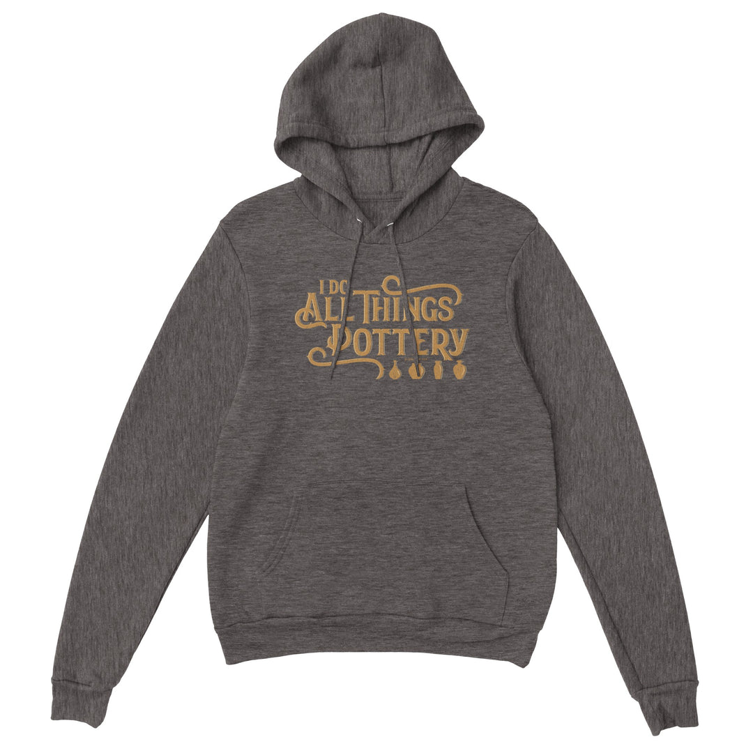 I Do All Things Pottery, Premium Unisex Pullover Hoodie
