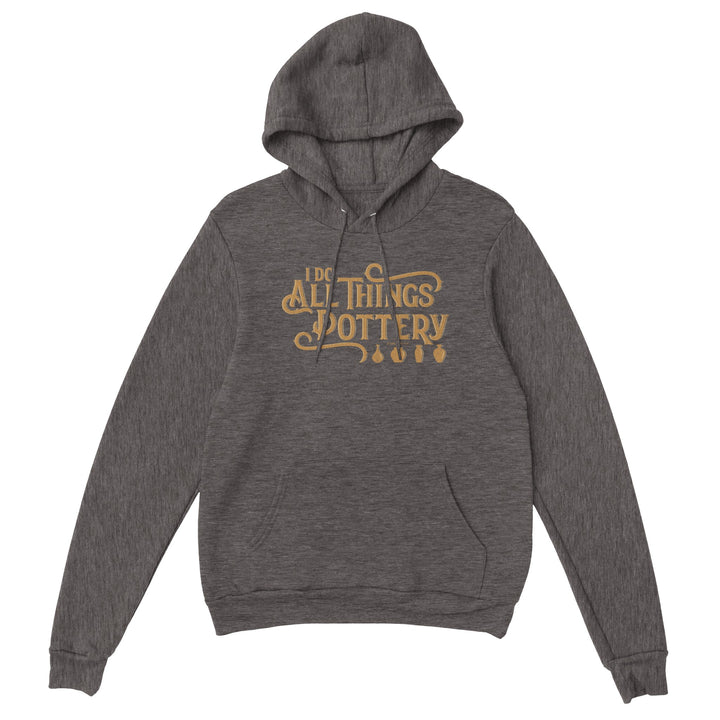 I Do All Things Pottery, Premium Unisex Pullover Hoodie
